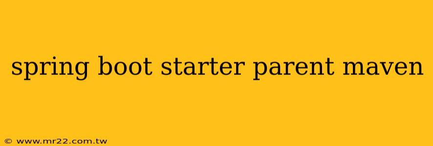 spring boot starter parent maven
