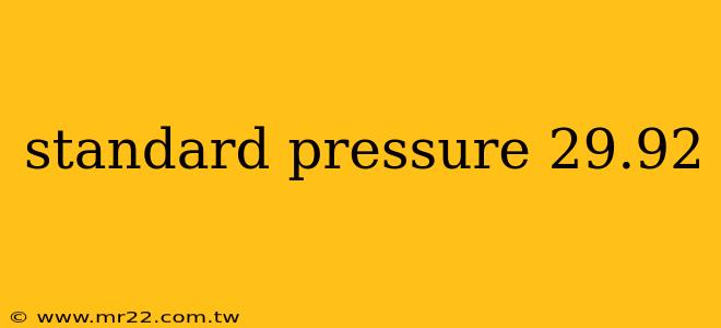 standard pressure 29.92