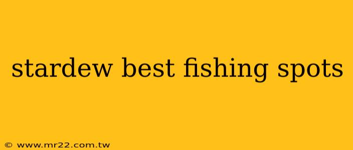 stardew best fishing spots