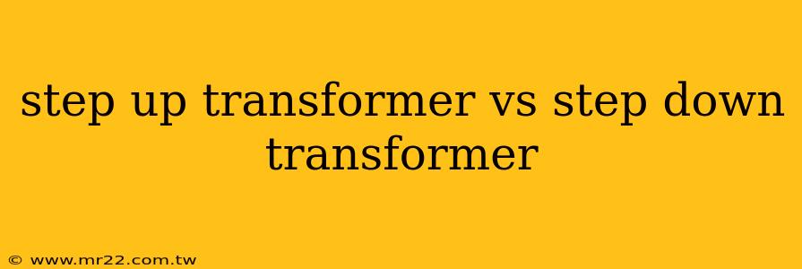 step up transformer vs step down transformer