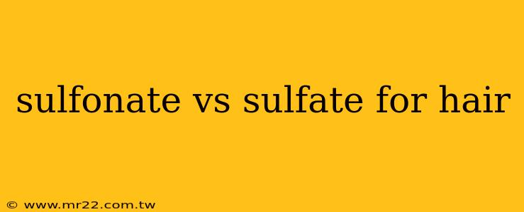sulfonate vs sulfate for hair