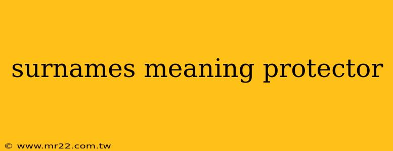 surnames meaning protector