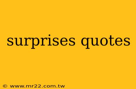 surprises quotes