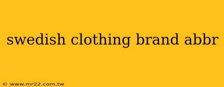 swedish clothing brand abbr