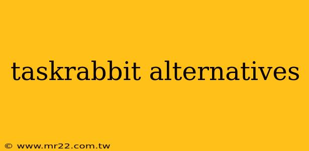 taskrabbit alternatives