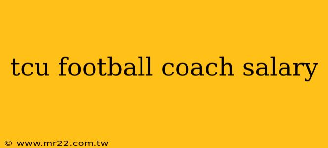 tcu football coach salary