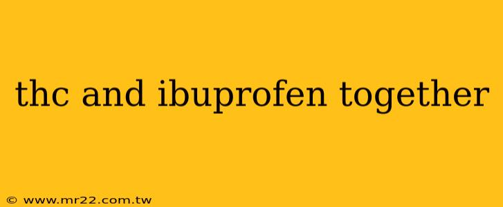 thc and ibuprofen together