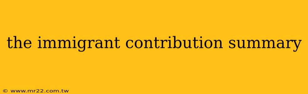 the immigrant contribution summary