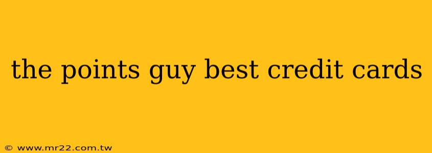 the points guy best credit cards