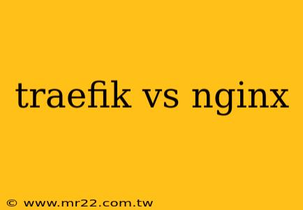 traefik vs nginx