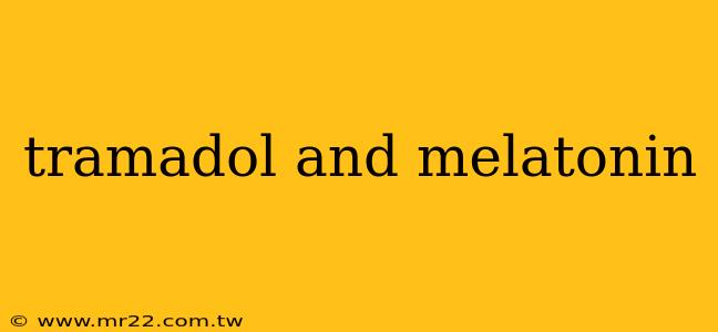 tramadol and melatonin