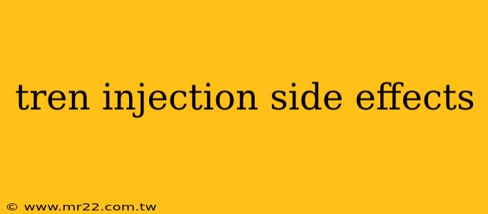 tren injection side effects