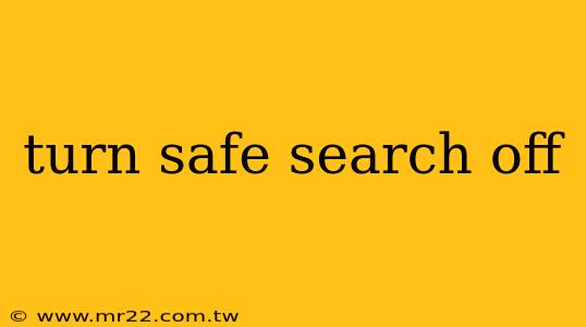 turn safe search off