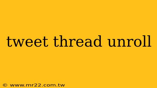 tweet thread unroll
