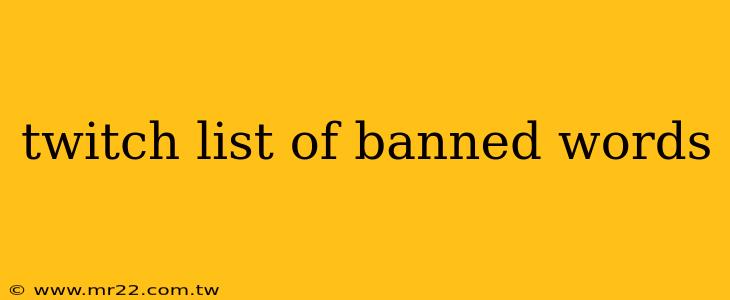 twitch list of banned words