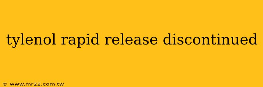 tylenol rapid release discontinued