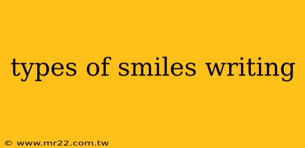 types of smiles writing