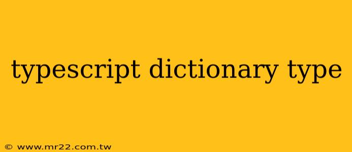 typescript dictionary type