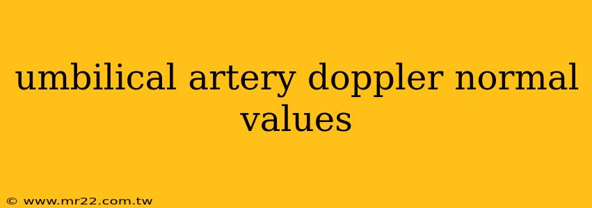 umbilical artery doppler normal values
