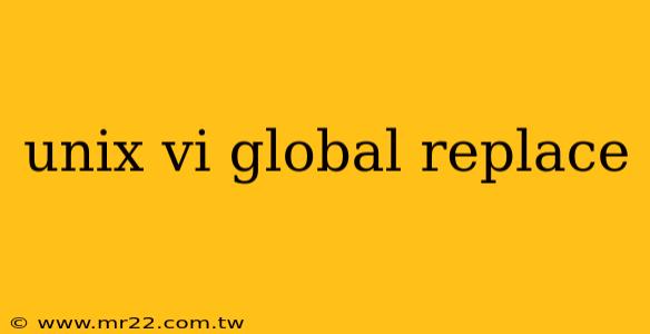 unix vi global replace