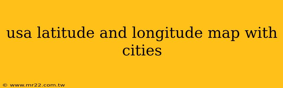 usa latitude and longitude map with cities