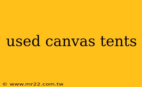 used canvas tents