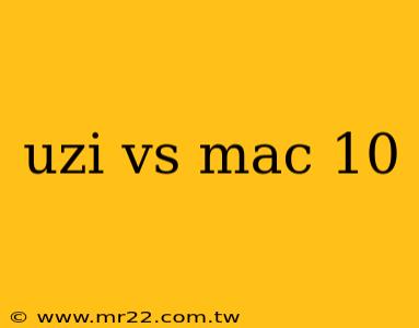 uzi vs mac 10