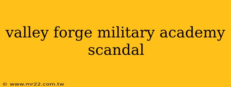 valley forge military academy scandal