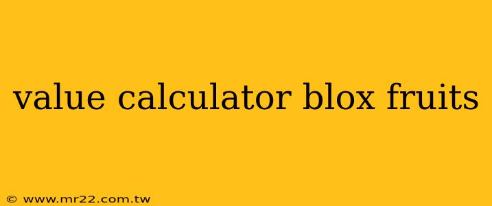 value calculator blox fruits