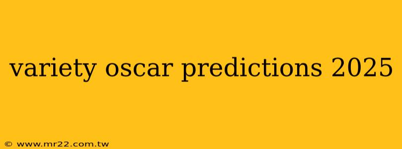 variety oscar predictions 2025