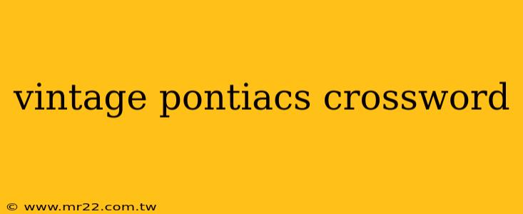 vintage pontiacs crossword
