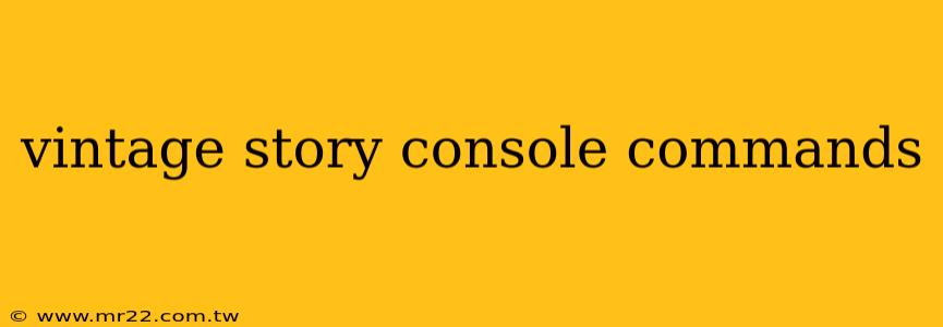 vintage story console commands
