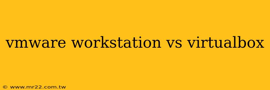vmware workstation vs virtualbox
