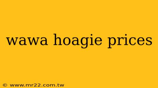 wawa hoagie prices