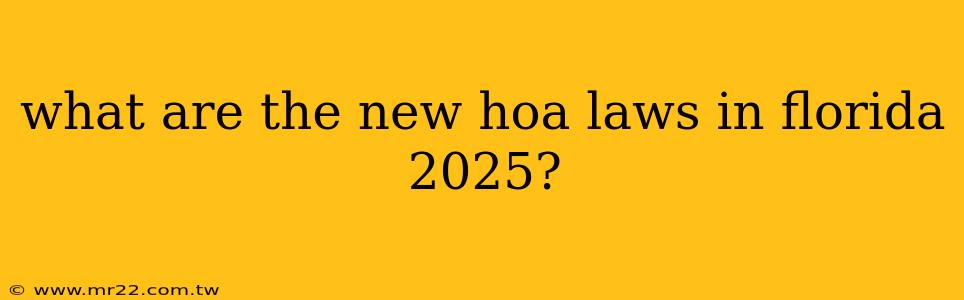 what are the new hoa laws in florida 2025?
