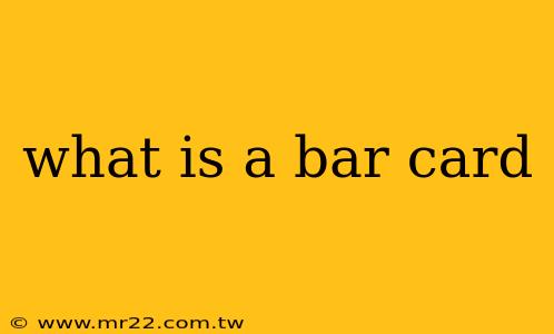 what is a bar card