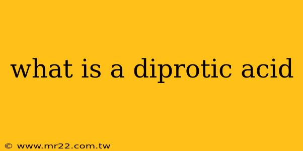 what is a diprotic acid