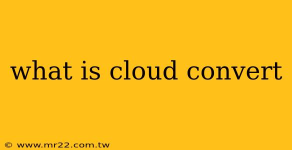 what is cloud convert