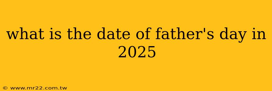what is the date of father's day in 2025