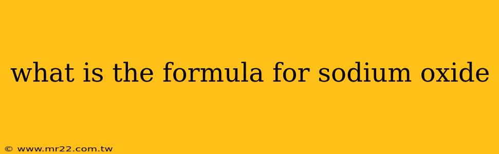 what is the formula for sodium oxide