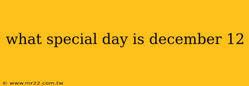 what special day is december 12