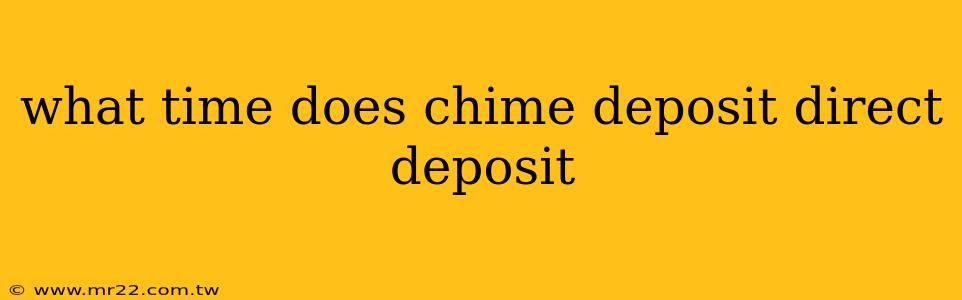 what time does chime deposit direct deposit