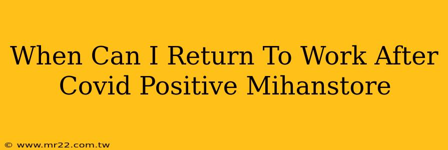 When Can I Return To Work After Covid Positive Mihanstore