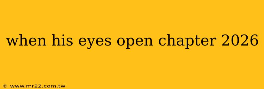 when his eyes open chapter 2026