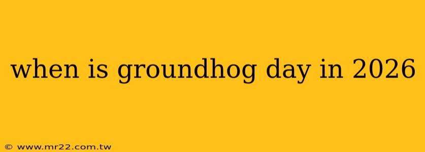 when is groundhog day in 2026