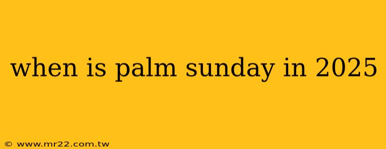 when is palm sunday in 2025
