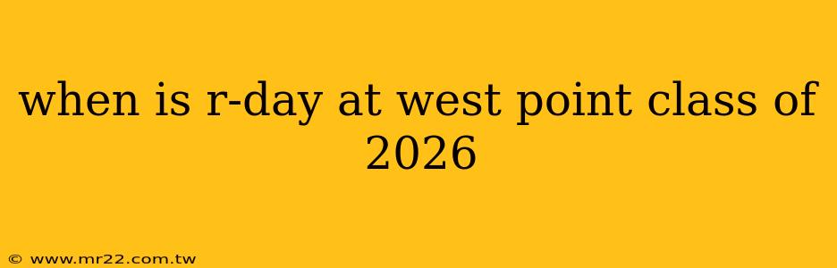 when is r-day at west point class of 2026