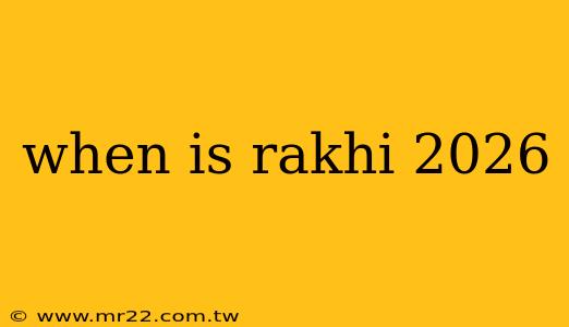 when is rakhi 2026