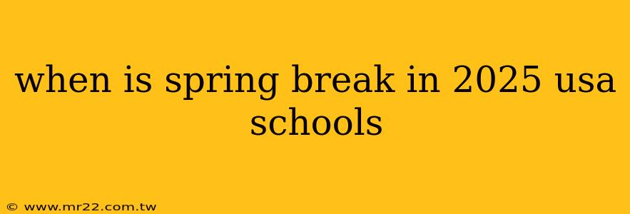when is spring break in 2025 usa schools