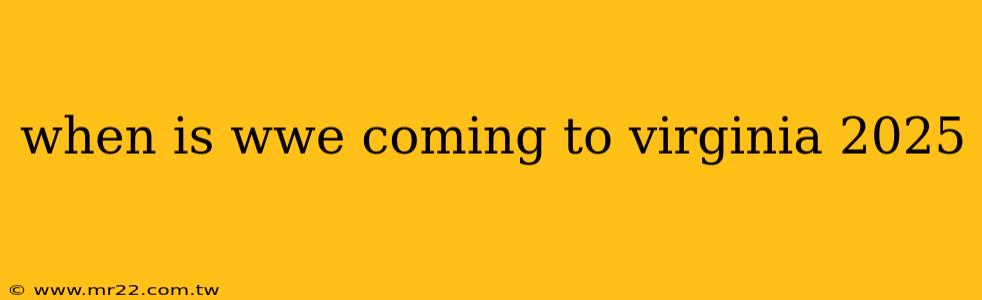 when is wwe coming to virginia 2025